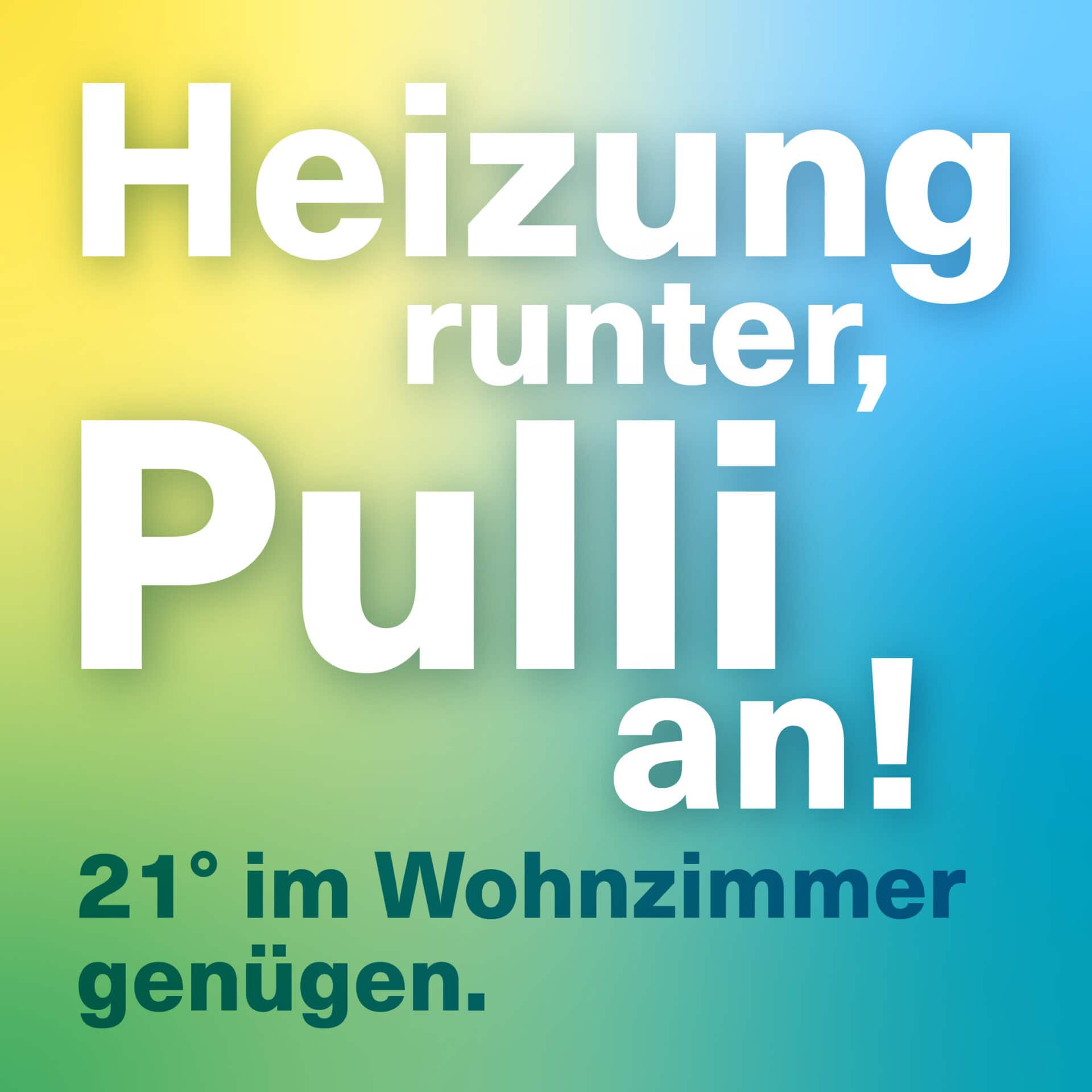 Heizung runter, Pulli an!